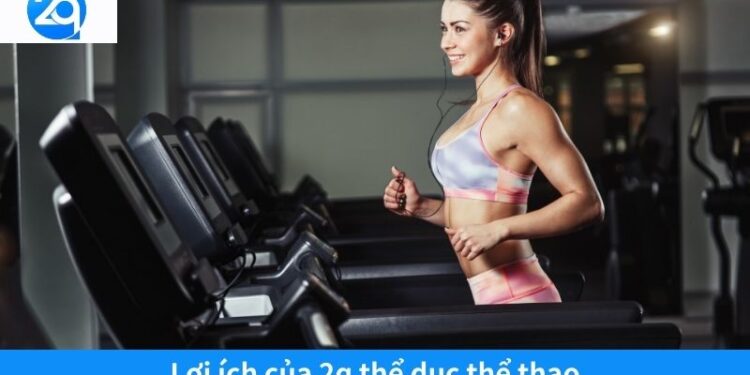 2Q Thể Dục Thể Thao: Chìa Khóa Vàng Cho Cuộc Sống Khỏe Mạnh 1 2Q Thể Dục Thể Thao: Chìa Khóa Vàng Cho Cuộc Sống Khỏe Mạnh