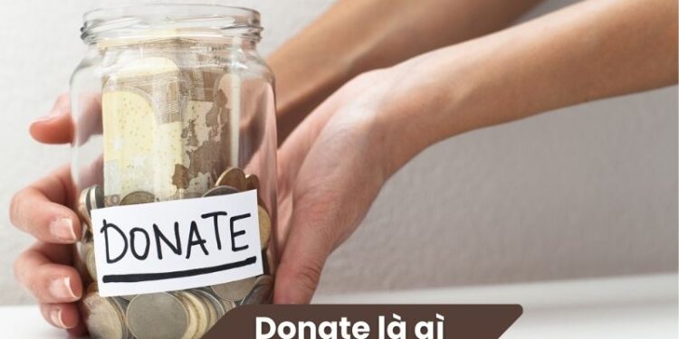 Donate là gì? 1 Donate là gì?