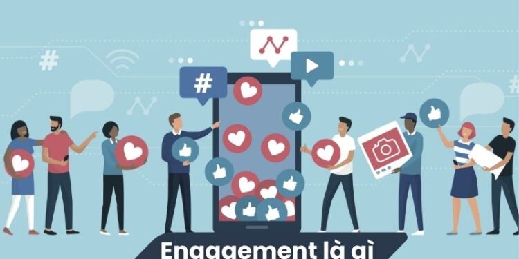 Engagement là gì? 1 Engagement là gì?