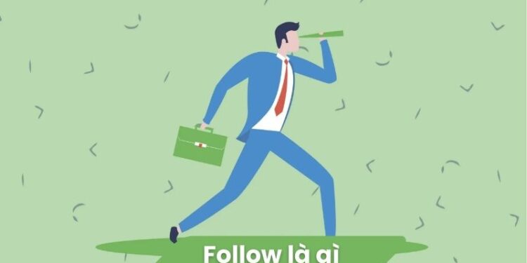 Follow là gì? 1 Follow là gì?