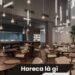 Horeca là gì? 3 Horeca là gì?