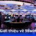 98win - Hệ Thống Bảo Mật Hàng Đầu 3 gioi-thieu-ve-98win